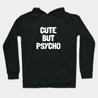 cute but psycho Hoodie